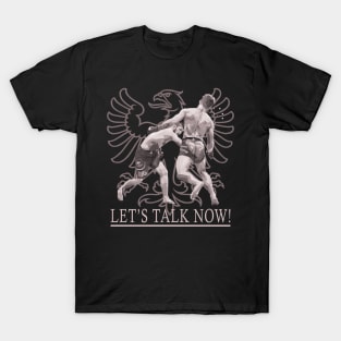 Let's Talk Now T-Shirt